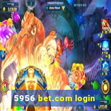 5956 bet.com login